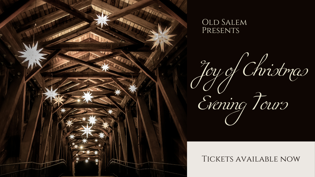 Joy of Christmas Evening Tours Old Salem Museums & Gardens